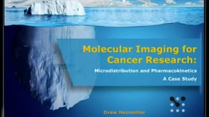 April 2016: Molecular Imaging for Cancer Research: Microdistribution and Pharmacokinetics
