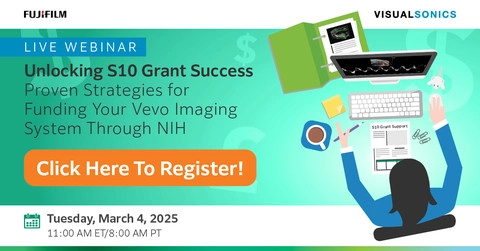 Live Webinar: Unlocking S10 Grant Success: Proven Strategies for Funding your Vevo Imaging System Through NIH: Tuesday, March 4, 2025 at 11am ET/8am PT.